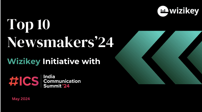 Top 10 Newsmakers'24 Wizikey Initiative with India Communication Summit' 24